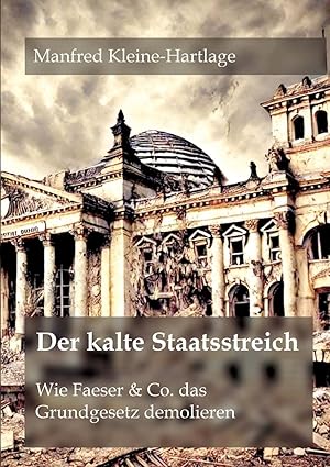 Der kalte Staatsstreich. Wie Faeser & Co. das Grundgesetz demolieren