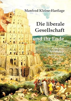 Die liberale Gesellschaft und ihr Ende. Über den Selbstmord eines Systems