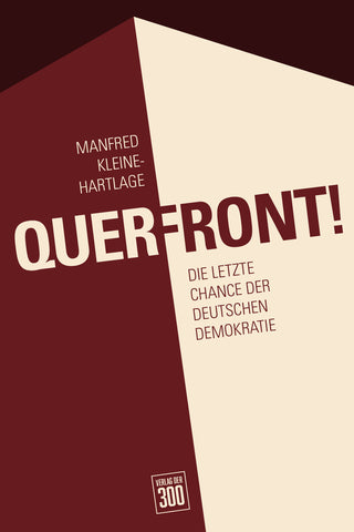 Querfront: Die letzte Chance der deutschen Demokratie