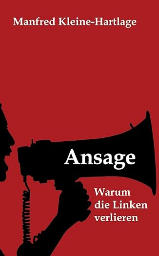 Ansage. Warum die Linken verlieren