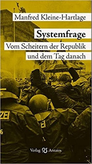 Systemfrage: Vom Scheitern der Republik und dem Tag danach